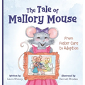 The Tale of Mallory Mouse: From Foster Care to Adoption - Hardcover
