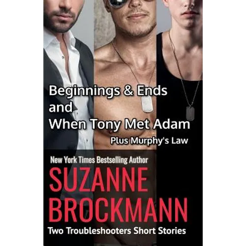 Beginnings and Ends & When Tony Met Adam with Murphy's Law (annotated reissues originally published in 2012, 2011, 2001): Two Troubleshooters Short St - Paperback