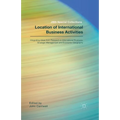 Location of International Business Activities: Integrating Ideas from Research in International Business, Strategic Management and Economic Geography - Paperback
