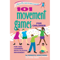 101 Movement Games for Children: Fun and Learning with Playful Moving - Paperback