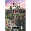 The Roots Of The Mountains - Paperback