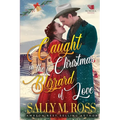Caught in the Christmas Blizzard of Love: A Western Historical Romance Book - Paperback