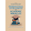 Supernatural Intelligence and Academic Miracles - Paperback