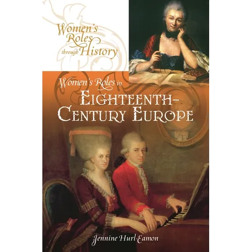 Women's Roles in Eighteenth-Century Europe - Hardcover