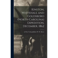 Kinston, Whitehall and Goldsboro (North Carolina) Expedition, December, 1862 - Hardcover