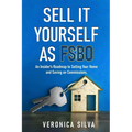 Sell It Yourself As FSBO: An Insider's Roadmap to Selling Your Home And Saving On Commissions - Paperback