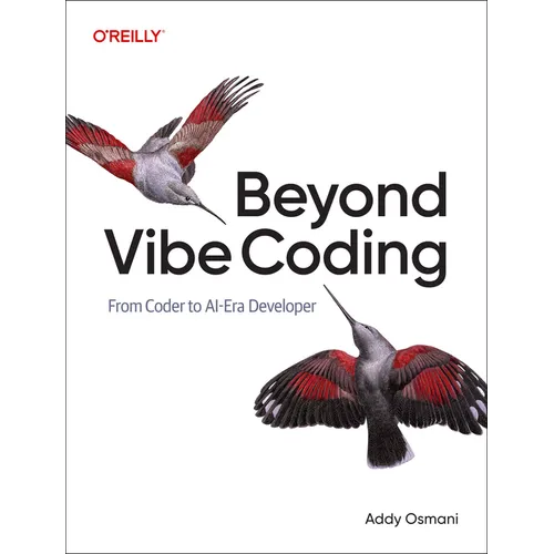 Beyond Vibe Coding: From Coder to Ai-Era Developer - Paperback