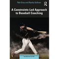 A Constraints-Led Approach to Baseball Coaching - Paperback