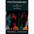 Postmodernism, Or, the Cultural Logic of Late Capitalism - Paperback