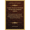 A Letter To Grover Cleveland On His False Inaugural Address: The Usurpations And Crimes Of Lawmakers And Judges And The Consequent Poverty, Ignorance - Hardcover