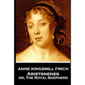 Anne Kingsmill Finch - Aristonenes: or, The Royal Shepherd - Paperback