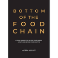Bottom of the Food Chain: A Fresh Perspective on How Your Career Impact Goes Beyond Your Job Title - Paperback