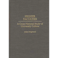 Higher Faculties: A Cross-National Study of University Culture - Hardcover