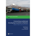 Connecting Landlocked Developing Countries to Markets: Trade Corridors in the 21st Century - Paperback