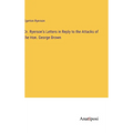Dr. Ryerson's Letters in Reply to the Attacks of the Hon. George Brown - Hardcover
