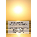 Sustainable Enlightenment: Einstein's Razor: Seven Simple Steps to Awakening - Paperback