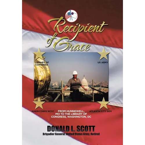 Recipient of Grace: My Incredible Journey from Hunnewell, MO to Deputy Librarian & Chief Operating Officer, Library of Congress - Hardcover