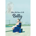 Little Miss Know It All - Betty - Hardcover