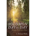 Solomon Day by Day: Wisdom in the Secret Heart - Hardcover