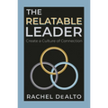 The Relatable Leader: Create a Culture of Connection - Paperback