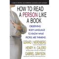 How to Read a Person Like a Book: Observing Body Language to Know What People Are Thinking - Paperback