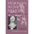 Moravian Women's Memoirs Spiritual Narratives, 1750-1820 - Paperback