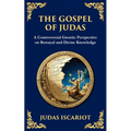 The Gospel of Judas: The Lost Teachings of Divine Mystery and Enlightenment - Paperback