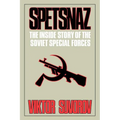 Spetsnaz: The Inside Story of the Soviet Special Forces - Paperback