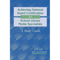Achieving National Board Certification for School Library Media Specialists: A Study Guide - Paperback