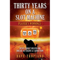 Thirty Years on a Slot Machine: Jesus Christ Helped Me Break the Chains of Addiction - Paperback