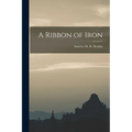 A Ribbon of Iron - Paperback