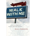 Walk with Me: A Biblical Journey in Making Christlike Disciples - Paperback