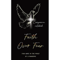 Faith Over Fear: Find Hope in the Midst of a Pandemic: Companion notebook edition - Paperback