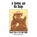 A Cowboy and His Songs: Tuneful Tales of the Old West - Paperback