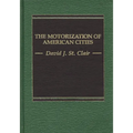 The Motorization of American Cities - Hardcover
