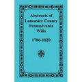 Abstracts of Lancaster County, Pennsylvania Wills, 1786-1820 - Paperback