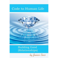 Code To Human LIfe: Building Good Relationships - Paperback