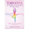 Turiyattita - The Higher Consciousness Beyond Turiya - Paperback