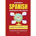 The Beginner's Spanish Language Learning Workbook for Adults: A Level 1 Guide with Exercises to Learn Essential Words, Phrases, and Basic Sentences - Paperback