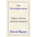 The Disenlightenment: Politics, Horror, and Entertainment - Hardcover
