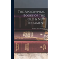 The Apocryphal Books of the Old & New Testament - Hardcover