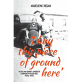 'I buy this piece of ground here': An Italian market-gardener community in Adelaide, 1920s-1970s - Paperback