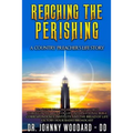 Reaching the Perishing: A Country Preacher's Life Story - Hardcover