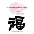 The Chinese Pursuit of Happiness: Anxieties, Hopes, and Moral Tensions in Everyday Life - Paperback