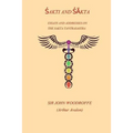 Shakti and Shakta: Essays and Addresses on the Sakta Tantrasastra - Paperback