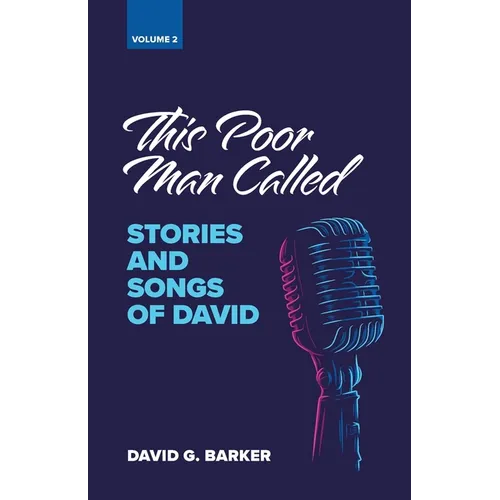 This Poor Man Called: Stories and Songs of David (Volume 2) - Paperback