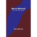 Maria Mitchell: Life, Letters, and Journals - Paperback
