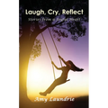 Laugh, Cry, Reflect: Stories from a Joyful Heart - Paperback