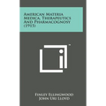 American Materia Medica, Therapeutics and Pharmacognosy (1915) - Hardcover