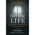 Getting Life: An Innocent Man's 25-Year Journey from Prison to Peace: A Memoir - Paperback